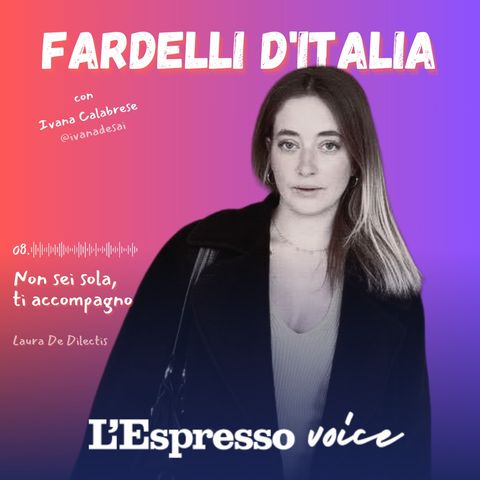 8 - FARDELLI D'ITALIA - CON LAURA DE DILECTIS - IVANA CALABRESE