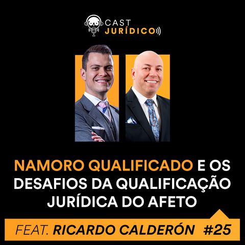 Episódio 25: Namoro qualificado e os desafios da qualificação jurídica do afeto