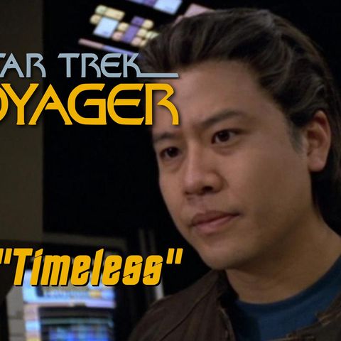 Season 5, Episode 11 “Timeless" (VOY) with Fred Love