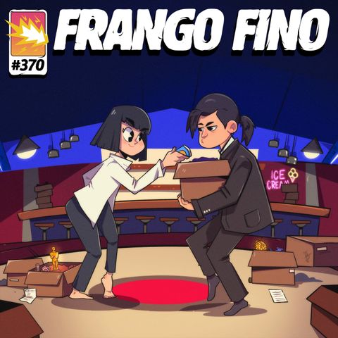 FRANGO FINO 370 | MUDANÇA, PULP FICTION E FRAMBOESA DE OURO
