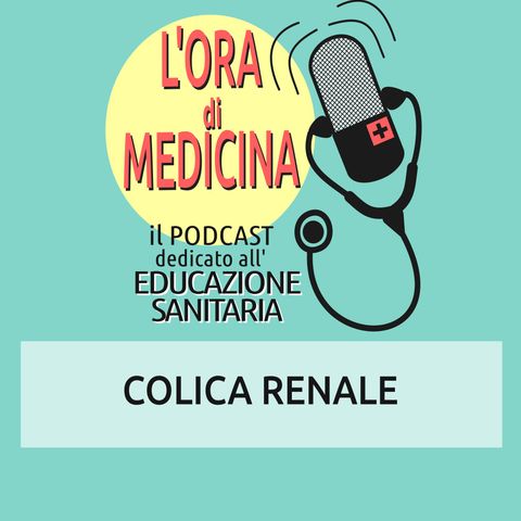 Ep. 58 | Colica renale