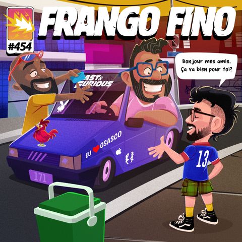 FRANGO FINO 454 | ISSO É CAFONA / ISSO É CHIQUE