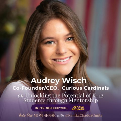 Audrey Wisch: Unlocking Potential in K-12 Students Worldwide