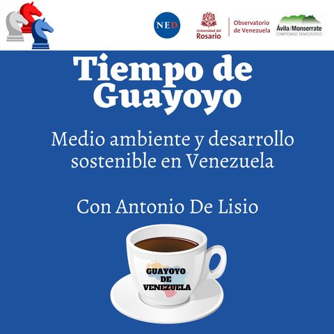 Medio ambiente y desarrollo sostenible en Venezuela con Antonio De Lisio