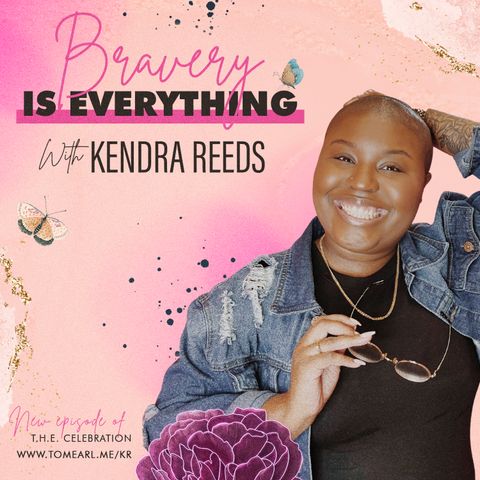 Bravery is Everything With Kendra Reed