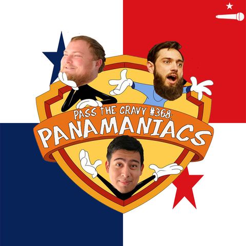 Pass The Gravy #368: Panamaniacs