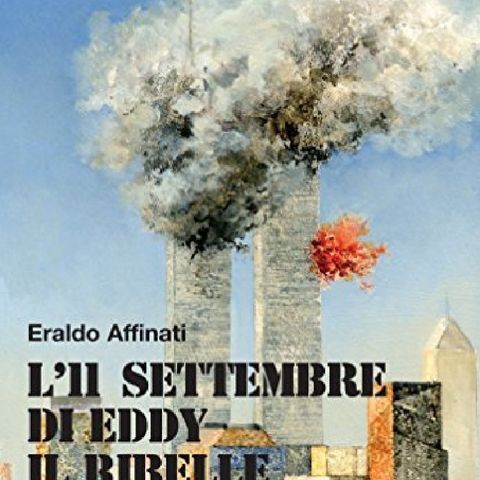 Marco B. presenta L'11 Settembre di Eddy il ribelle di E. Affinati