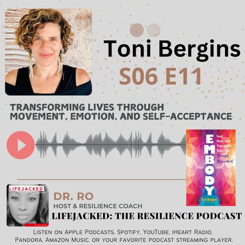 Transforming Lives Through Movement, Emotion, and Self-Acceptance w/Toni Bergins