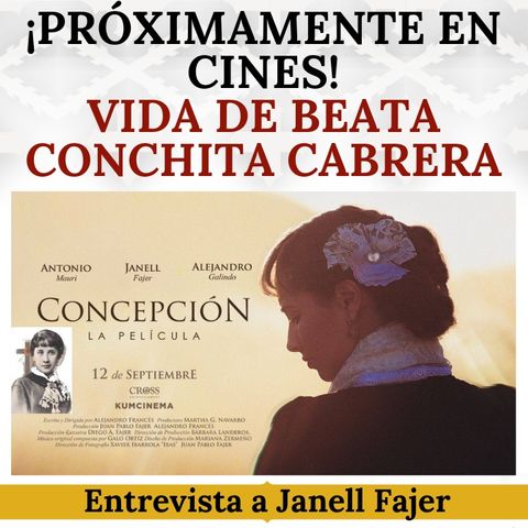 Película sobre la Beata Conchita Cabrera. ¡Conoce su impresionante historia!