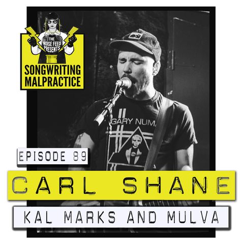 EP #89 Carl Shane (Kal Marks)