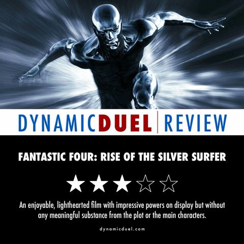 Fantastic Four: Rise of the Silver Surfer Review