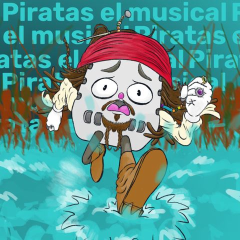 Ep.15: Piratas el musical