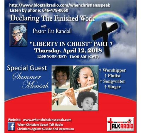 "Liberty In Christ" Pt 7 - DTFW with Pastor Pat and Guest, Summer Mensah