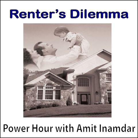 Power Hour with Amit -Renter's Dilemma