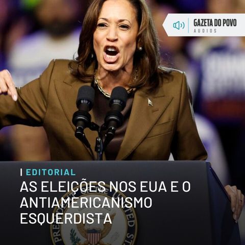 Editorial: As eleições nos EUA e o antiamericanismo esquerdista