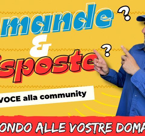 # 146 - Angolo delle risposte ai commenti maggio '25