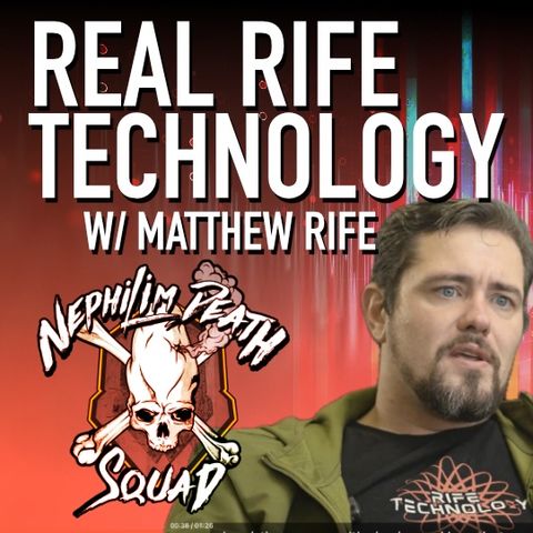 002: The Hidden Truths of Rife Technology: A Dive into Suppressed Innovations w/ Matthew Rife of Rife Technologies