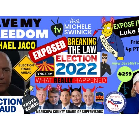 259 NOV 8 ELECTION: MASSIVE Maricopa County, AZ ELECTION FRAUD | Michael Jaco