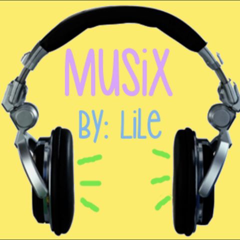 MuSiX by Lile ep.14