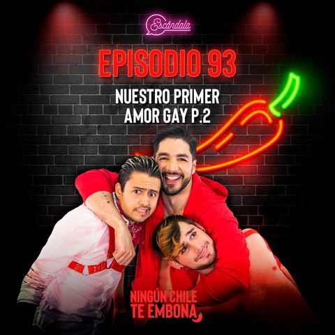 Ep 93 Nuestro primer amor gay P.2