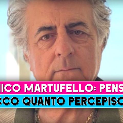 Martufello: Ecco Quanto Prende Di Pensione!