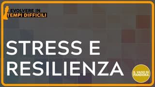 Stress e Resilienza - Alberto Mantovani