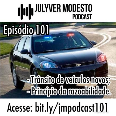 Episódio 101 - Trânsito, por Julyver Modesto