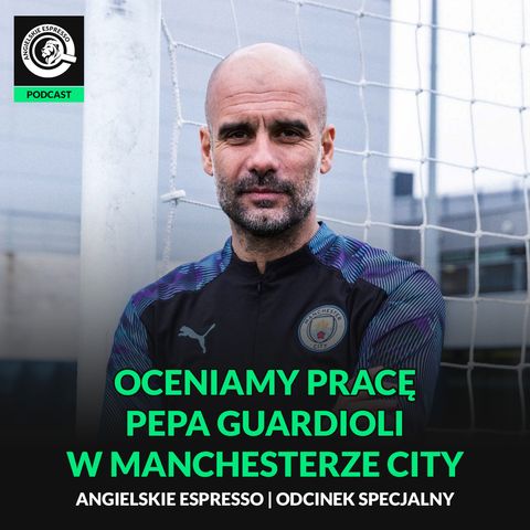 Oceniamy pracę Pepa Guardioli w Manchesterze City
