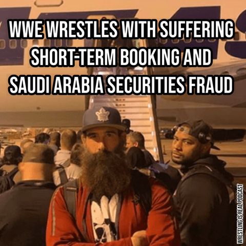 WWE Wrestles with Suffering Short-Term Booking and Saudi Arabia Securities Fraud KOP 070220-543