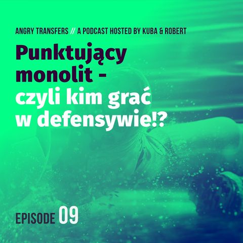 #9 Punktujący monolity - czyli kim grać w defensywie