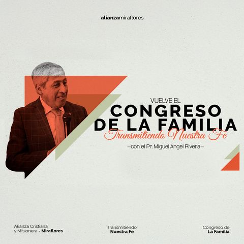 Congreso de la familia | Plenaria 2: La misión del hogar | Miguel Angel Rivera (2024)