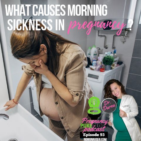 What causes morning sickness during pregnancy? - Best Pregnancy Podcast - Pukeology Ep. 93