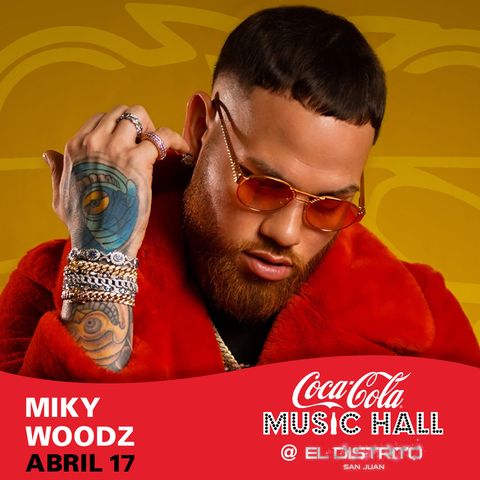 E3: MIKY WOODZ RUMBO AL COCA COLA MUSIC HALL 17 DE ABRIL 2020