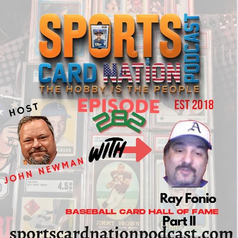 Ep.282 w/ Ray Fonio Pt.2 "Baseball Card Hall of Fame-The Candidates"