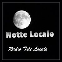 Radio Tele Locale - Notte Locale: #311