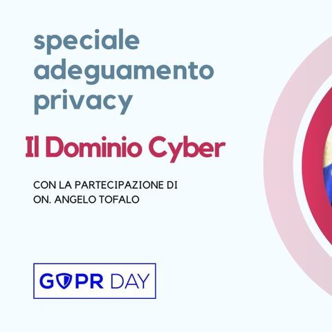Il Dominio Cyber | SPECIALE ADEGUAMENTO PRIVACY