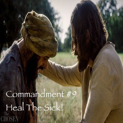 Top Ten Commandments of Jesus: #9 Heal The Sick!