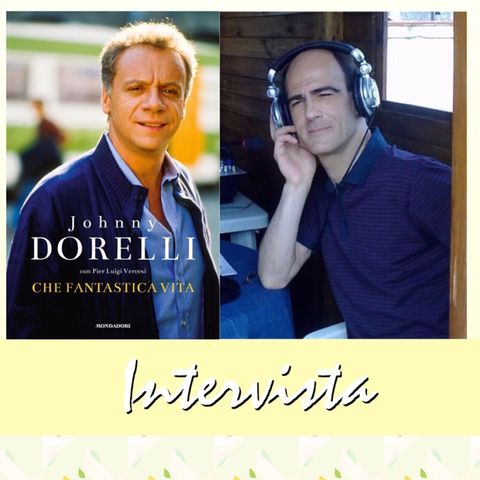 Intervista a Pier Luigi Vercesi coautore della biografia di Johnny Dorelli “Che fantastica vita”