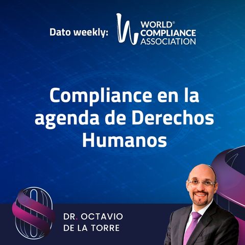 EP 30 El Dato weekly: Compliance en la agenda de Derechos Humanos