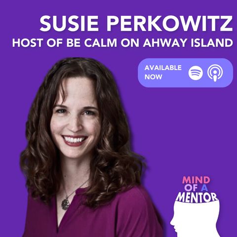 Having an Advertiser First Mindset with Susie Perkowitz - host of Be Calm on Ahway Island