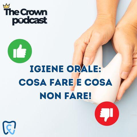 Puntata 33 - Igiene orale: cosa fare e cosa non fare!