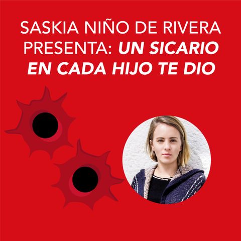 Saskia Niño de Rivera presenta Un sicario en cada hijo te dio