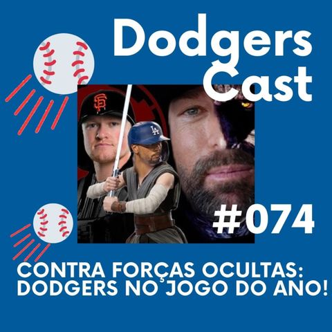 DODGERS CAST – EP 74 – CONTRA FORÇAS OCULTAS: DODGERS NO JOGO DO ANO!