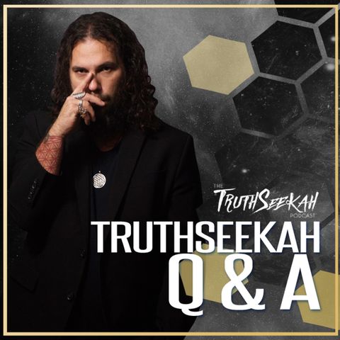 TruthSeekah Q & A! You Pick(ed) The Topic!!!
