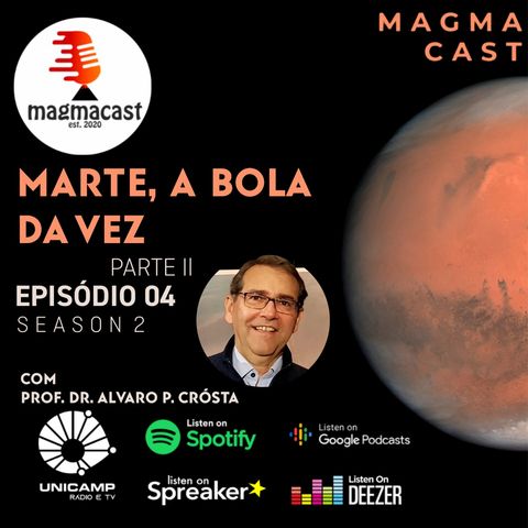 s02ep04 - Marte, a bola da vez (Parte II) - Com Dr. Alvaro Crósta