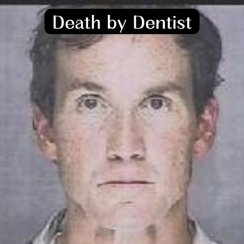 Death by Dentist: The Murders of Dolly Hearn & Jennifer Corbin