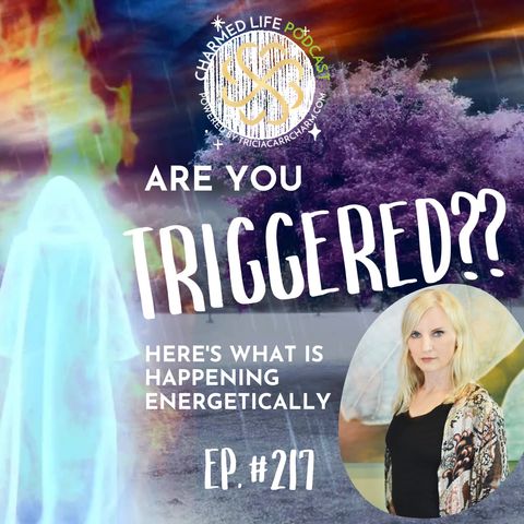 217: Feeling “TRIGGERED”? Here’s What’s Happening in the ENERGY