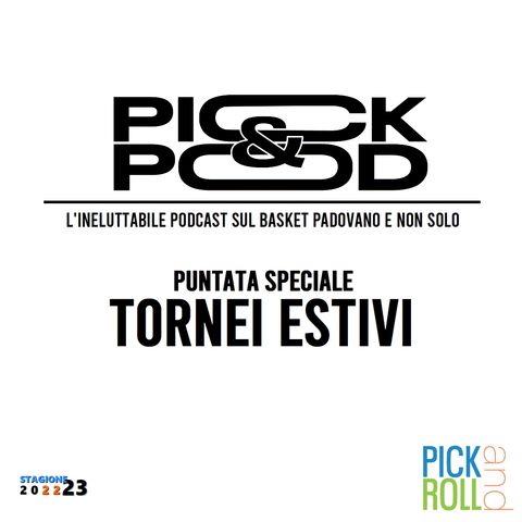 Pick & Pod - Tornei Estivi