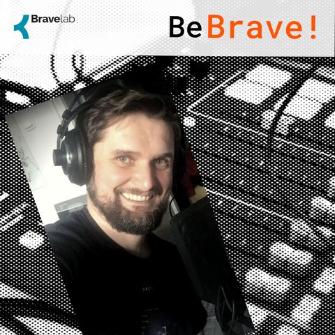 Be Brave! 001 - Startujemy! Czyli o czym, dlaczego i dla kogo?