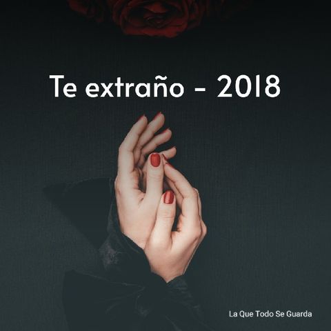Te Extraño - 2018